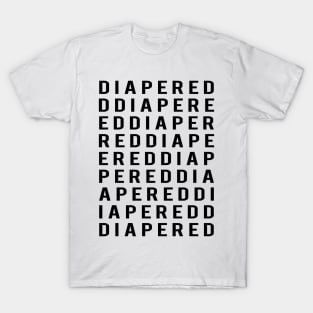 DIAPERED word collage fashion inspired design T Shirt T-Shirt